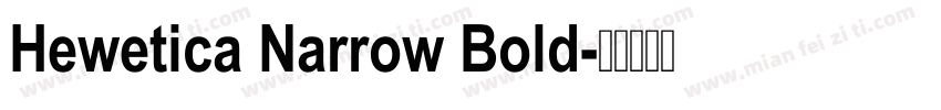 Hewetica Narrow Bold字体转换